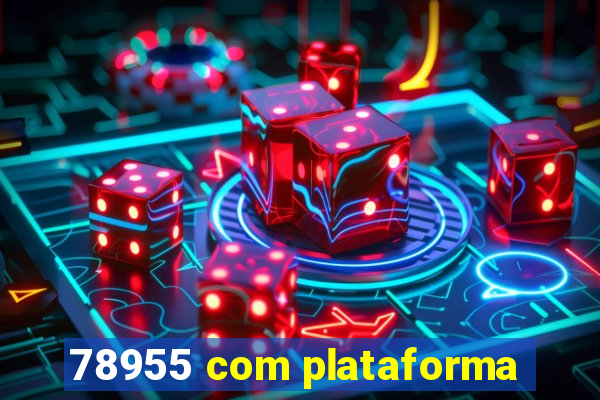 78955 com plataforma